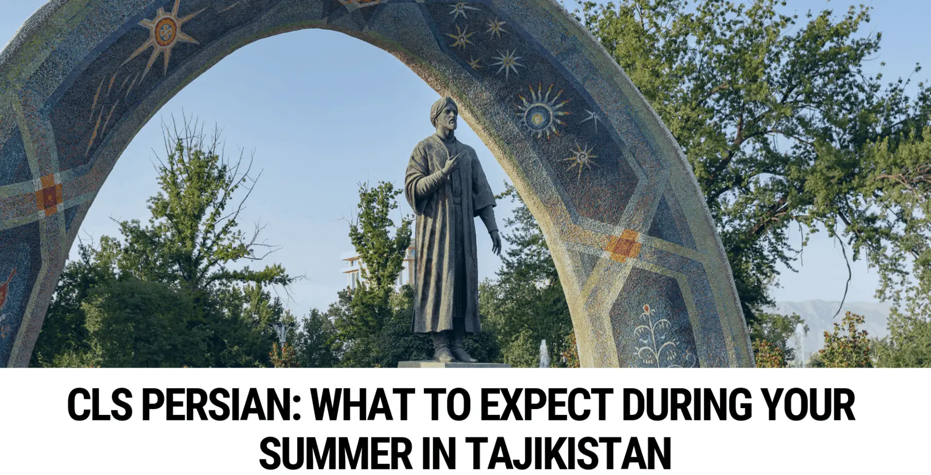 CLS Persian – What to Expect During Your Summer in Tajikistan